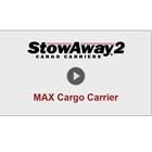 Video showing overview of StowAway MAX Cargo Carrier